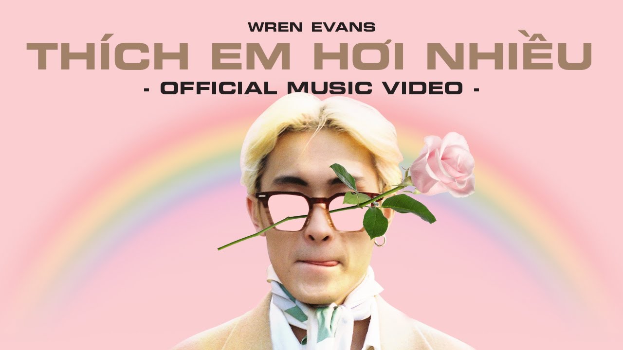 WREN EVANS - THÍCH EM HƠI NHIỀU (OFFICIAL MUSIC VIDEO) - YouTube