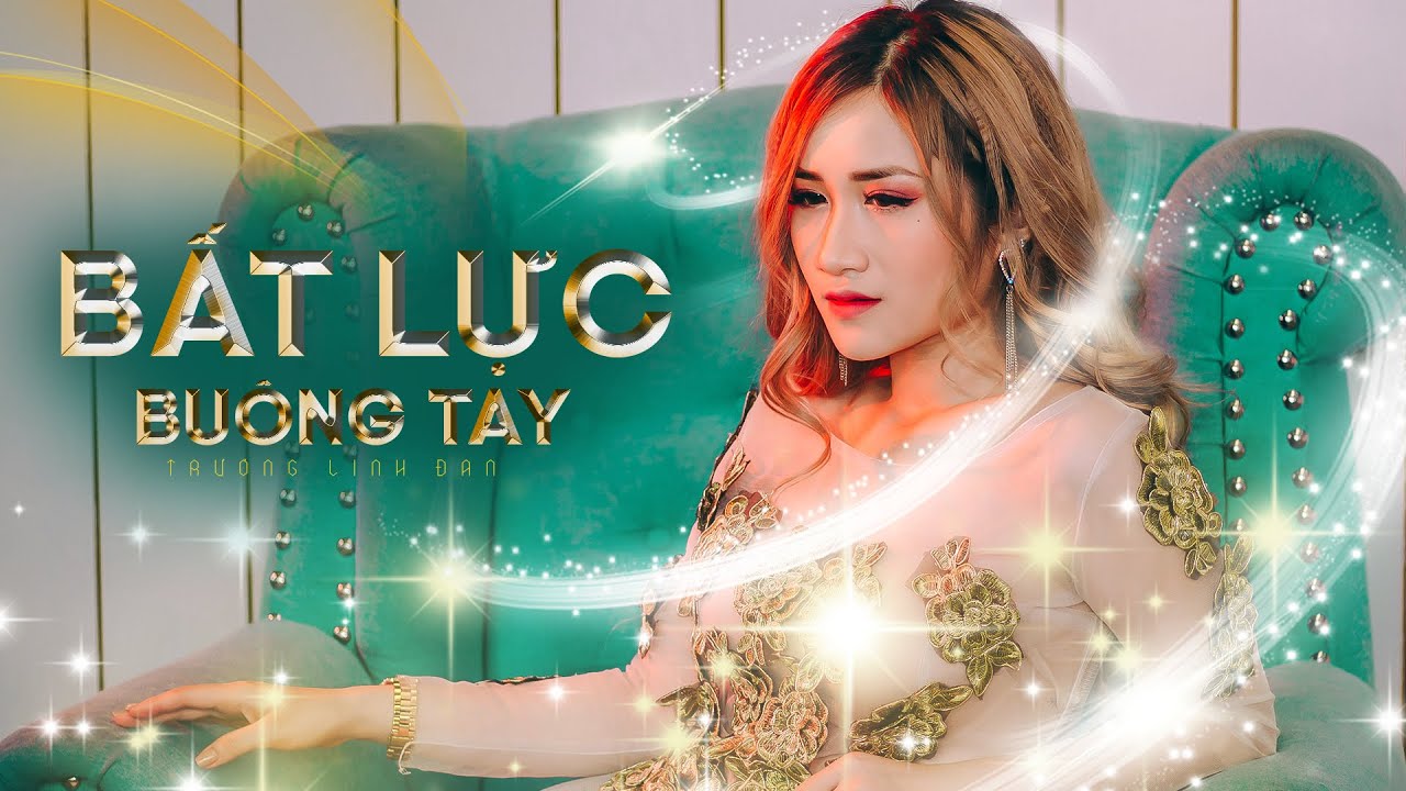 Bất Lực Buông Tay - Trương Linh Đan | OFFICIAL MUSIC VIDEO | Nhạc Phim Thanh Xuân Của Em Là Anh - YouTube