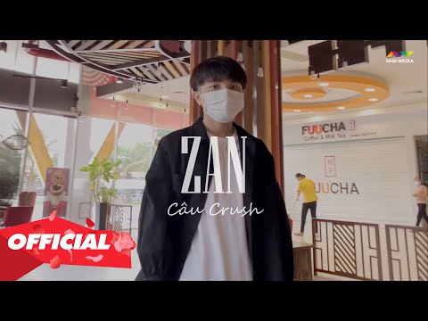 CÂU CRUSH - ZAN (OFFICIAL MUSIC VIDEO) - YouTube