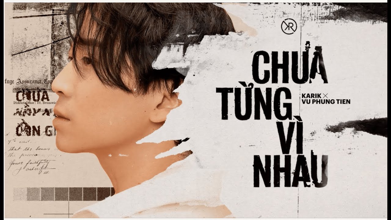 CHƯA TỪNG VÌ NHAU | KARIK x V.P TIÊN | OFFICIAL MV LYRICS - YouTube