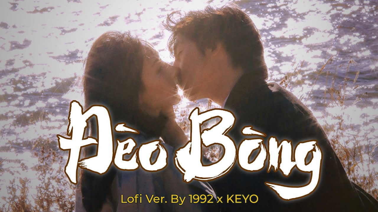 Đèo Bòng (Lofi Ver.) - Keyo x 1992 | Lyric Video - YouTube