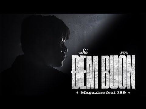 ĐÊM BUỒN - MAGAZINE x 189 ( OFFICIAL MV ) - YouTube