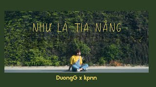 Như Là Tia Nắng - DuongG x kpnn | OFFICIAL MUSIC VIDEO - YouTube