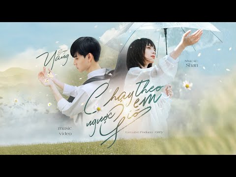 CHẠY THEO EM NGƯỢC GIÓ - Yang (Official Music Video) - YouTube