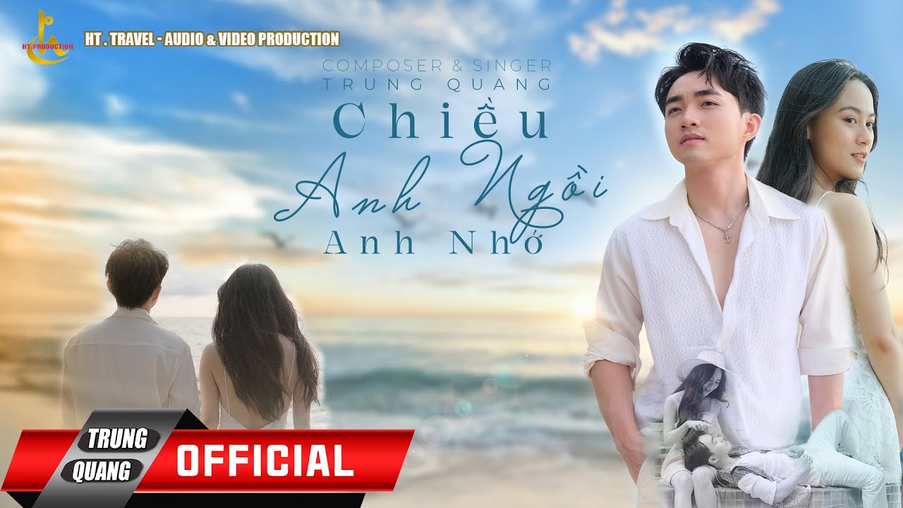 CHIỀU ANH NGỒI ANH NHỚ || TRUNG QUANG || OFFICIAL MV - YouTube