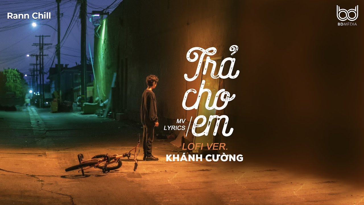 Trả Cho Em ( Lofi Ver ) - Khánh Cường - Anh trả cho em tự do nên em không cần phiền lo | MV Lyrics - YouTube