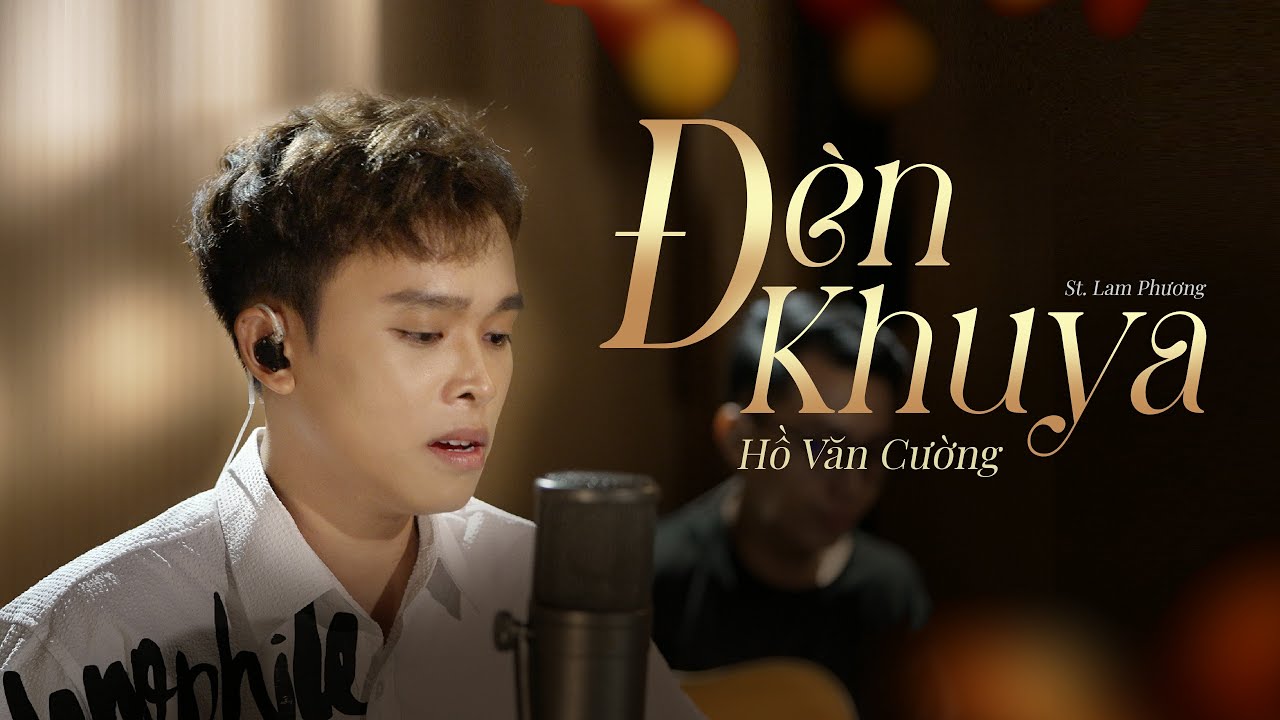 Đèn Khuya (ST: Lam Phương) - Hồ Văn Cường | Official Music Video - YouTube
